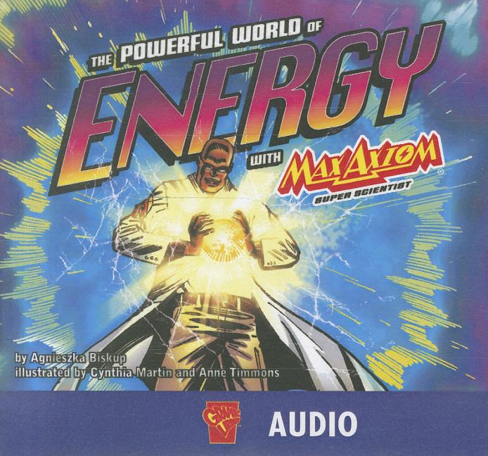 Cover image for The Powerful World of Energy with Max Axiom, Super Scientist