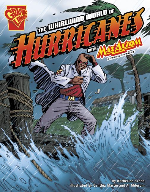 Cover image for The Whirlwind World of Hurricanes with Max Axiom, Super Scientist