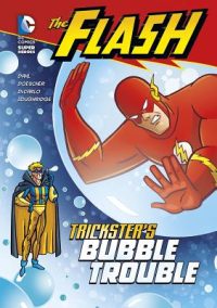 Cover image for The Flash: Trickster's Bubble Trouble