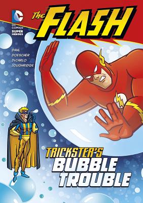 Cover image for The Flash: Trickster's Bubble Trouble