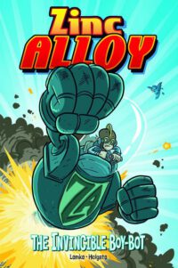 Cover image for Zinc Alloy: The Invincible Boy-Bot