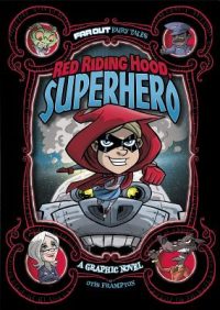 Cover image for Red Riding Hood, Superhero: A Graphic Novel