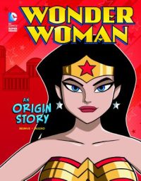 Cover image for Wonder Woman: An Origin Story