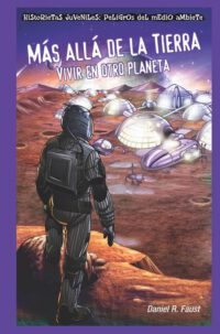 Cover image for Más Allá de la Tierra: Vivir En Otro Planeta (After Earth: Living on a Different Planet) = After Earth