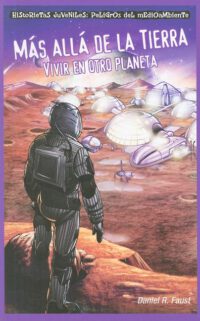 Cover image for Más Allá de la Tierra: Vivir En Otro Planeta (After Earth: Living on a Different Planet) = After Earth