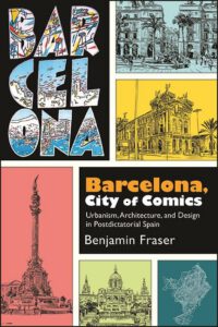 Cover image for Barcelona, City of Comics: Urbanism, Architecture, and Design in Postdictatorial Spain