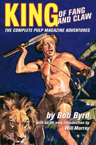 Cover image for King Of Fang & Claw: The Complete Pulp Magazine Adventures