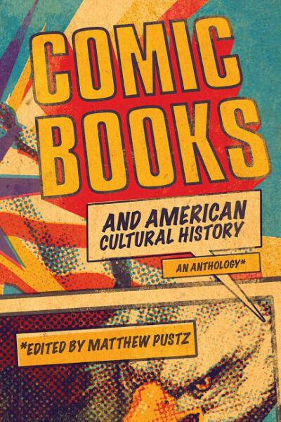 Cover image for Comic Books and American Cultural History: An Anthology