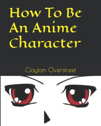 Cover image for How To Be An Anime Character