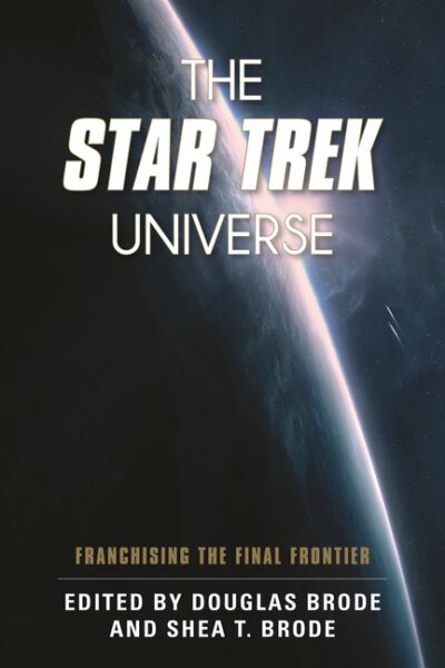 Cover image for The Star Trek Universe: Franchising the Final Frontier
