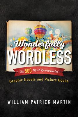 Cover image for Wonderfully Wordless: The 500 Most Recommended Graphic Novels and Picture Books