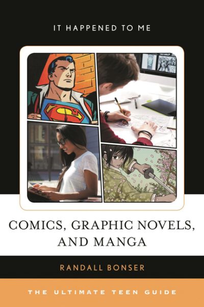 Cover image for Comics, Graphic Novels, and Manga: The Ultimate Teen Guide
