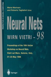 Cover image for Neural Nets Wirn Vietri-98: Proceedings of the 10th Italian Workshop on Neural Nets, Vietri Sul Mare, Salerno, Italy, 21-23 May 1998