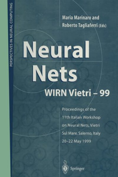 Cover image for Neural Nets Wirn Vietri-99: Proceedings of the 11th Italian Workshop on Neural Nets, Vietri Sul Mare, Salerno, Italy, 20-22 May 1999