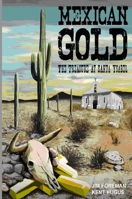 Cover image for Mexican Gold: The Treasure at Santa Ysabel
