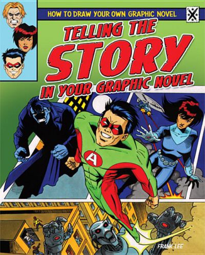 Cover image for Telling the Story in Your Graphic Novel