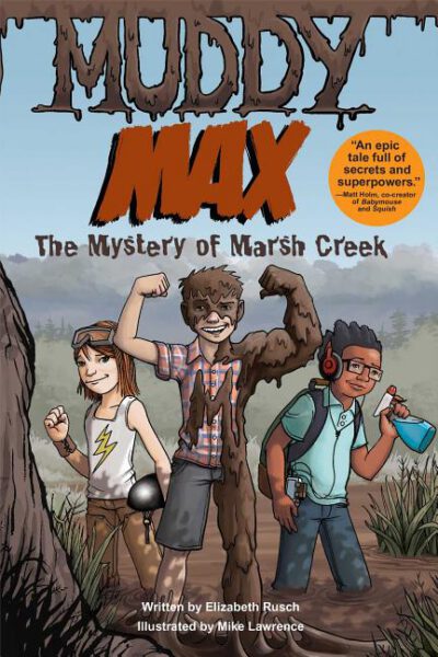 Cover image for Muddy Max: The Mystery of Marsh Creek