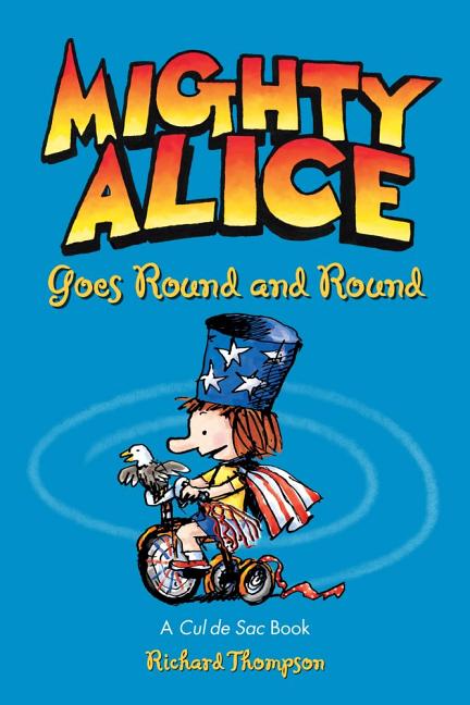 Cover image for Mighty Alice Goes Round and Round: A Cul de Sac Book Volume 6