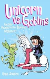 Cover image for Unicorn vs. Goblins: Another Phoebe and Her Unicorn Adventure