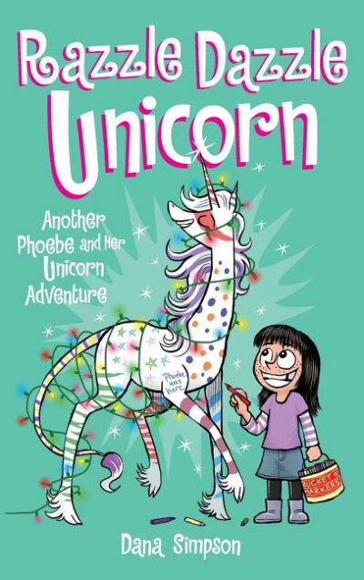 Cover image for Razzle Dazzle Unicorn: Another Phoebe and Her Unicorn Adventure