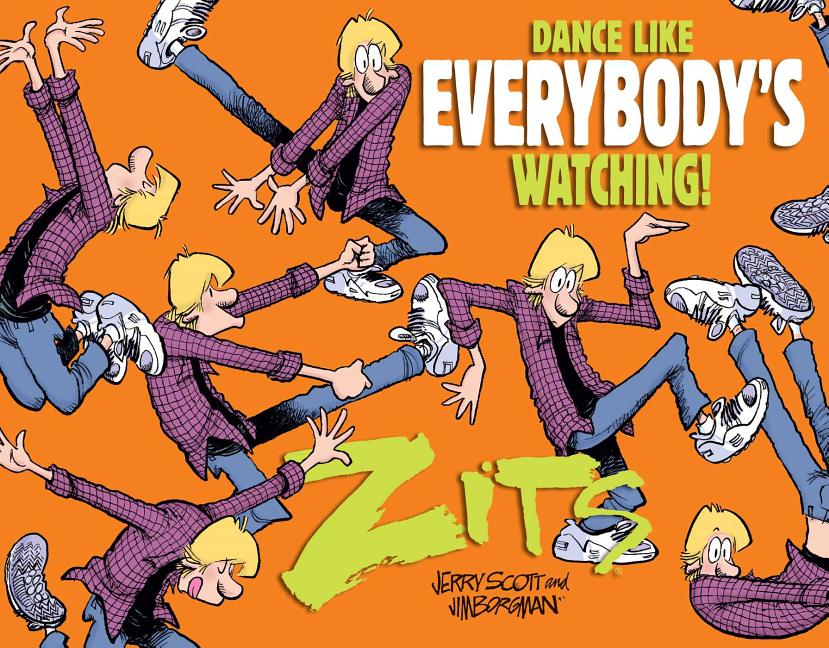 Cover image for Dance Like Everybody's Watching!: A Zits Treasury