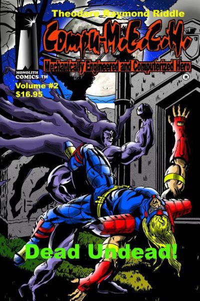 Cover image for Compu-M.E.C.H. Mechanically Engineered and Computerized Hero: Volume 2: Dead Undead!
