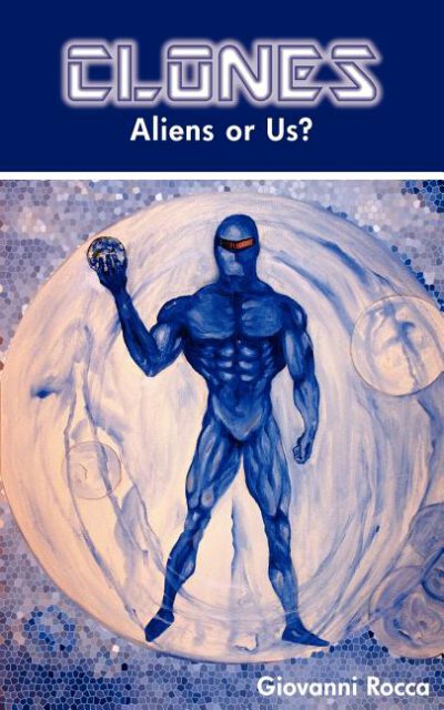 Cover image for Clones: Aliens or Us?