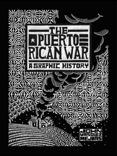 Cover image for The Puerto Rican War: A Graphic History