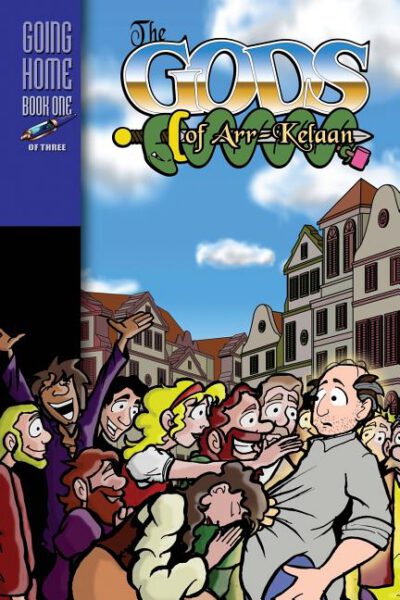 Cover image for The Gods of Arr-Kelaan: Going Home Book One
