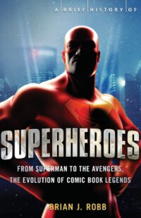 A Brief History of Superheroes