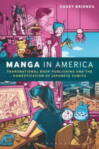 Cover image for Manga in America: Transnational Book Publishing and the Domestication of Japanese Comics