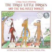 Cover image for The Three Little Horses and the Big Bully Donkey: A Horse Valley Adventure (Book 1)