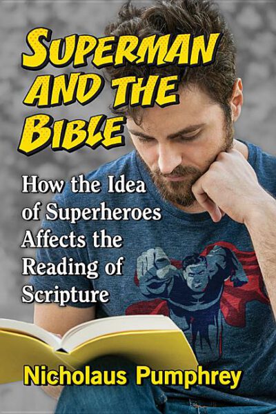 Cover image for Superman and the Bible: How the Idea of Superheroes Affects the Reading of Scripture
