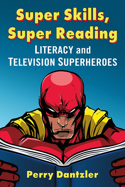 Cover image for Super Skills, Super Reading: Literacy and Television Superheroes
