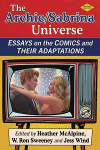 Cover image for The Archie/Sabrina Universe: Essays on the Comics and Their Adaptations