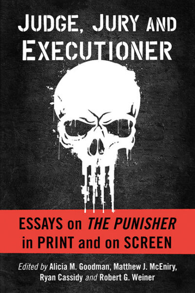 Cover image for Judge, Jury and Executioner: Essays on The Punisher in Print and on Screen
