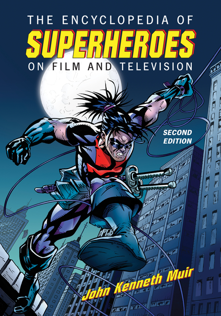 Cover image for The Encyclopedia of Superheroes on Film and Television, 2D Ed.
