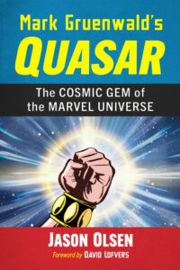 Mark Gruenwald's Quasar: The Cosmic Gem of the Marvel Universe