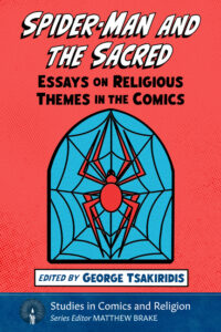 Spider-Man and the Sacred: Essays on Religious Themes in the Comics