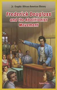 Cover image for Frederick Douglass and the Abolitionist Movement