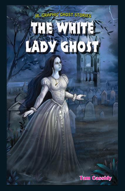 Cover image for The White Lady Ghost