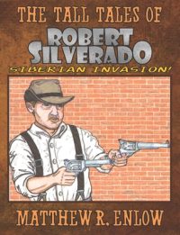 Cover image for The Tall Tales of Robert Silverado: Siberian Invasion!