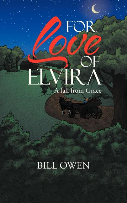 Cover image for For Love of Elvira: A fall from Grace