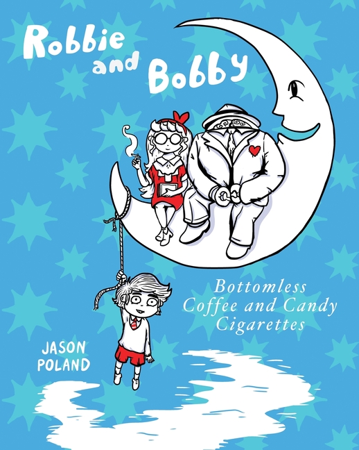 Cover image for Robbie and Bobby - Bottomless Coffee and Candy Cigarettes