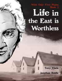 Cover image for With Only Five Plums: Life in the East is Worthless (Book 3)
