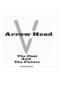 Cover image for Arrow Head - The past and the future