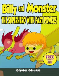 Cover image for Billy and Monster: The Superhero with Fart Powers