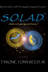 Cover image for S.O.L.A.D.: Soldiers of Light Against Darkness: Book I of S.O.L.A.D.: The Angelo & Angeline Chronicles