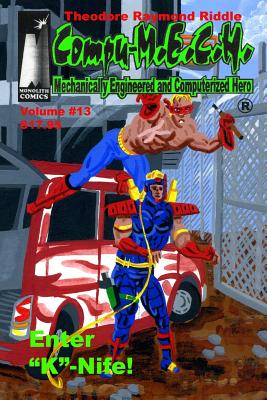 Cover image for Compu-M.E.C.H. Mechanically Engineered and Computerized Hero Volume 13: Enter "K" Nife!