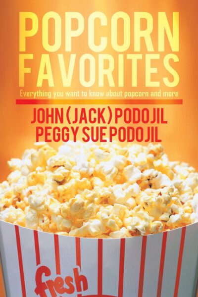 Cover image for Popcorn Favorites: Everything You Want to Know about Popcorn and More